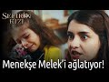 Sefirin Kızı | Menekşe Melek'i Ağlatıyor!