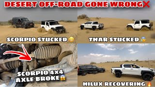 Scorpio 4x4 का Axle टूट गया😱 | Extreme Off-road🔥|Thar भी Sand में faas😰 गई | Hilux ने Bachaya सबको😎