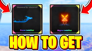 How To GET FROZEN & MAGMA LEVIATHAN In Fisch! Roblox