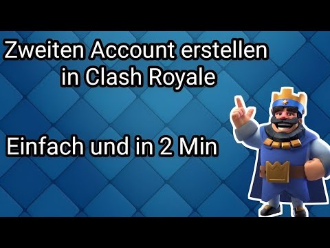 Zweiten Account erstellen in Clash Royale | Clash Royale Deutsch