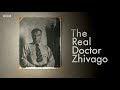 The Real Doctor Zhivago BBC 