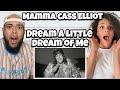WHY IS SHE SOLO?!..| FIRST TIME HEARING Cass Elliot Dream A Little Dream Of Me REACTION