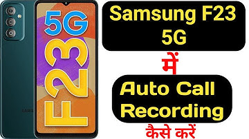 How to record calls automatically on Samsung F23 5G || Samsung F23 5G me call record kaise kare ||