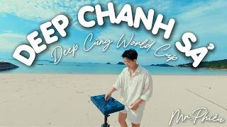 DEEP CHANH SẢ🎼 DEEP CÙNG WORLD CUP  🎼MR PHIÊU DEEP MIX🎼 DEEP TƯƠI VUI CHANH SẢ 🎼