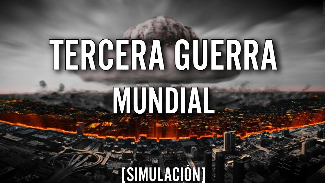 TERCERA GUERRA MUNDIAL simulación (FICCIÓN) YouTube