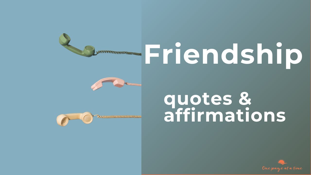 Quotes and Affirmations About Friendship