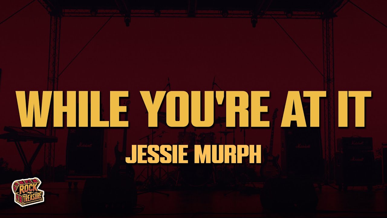 Jessie Murph - While You're At It (Lyrics)