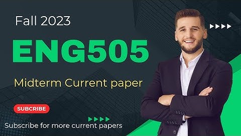 Eng505 midterm current papers/eng505 midterm current papers fall 2023/eng505 midterm paper #eng505