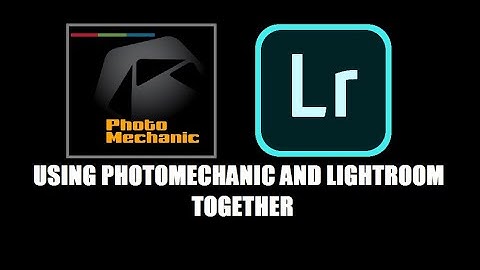 How to use Photomechanic and Lightroom together
