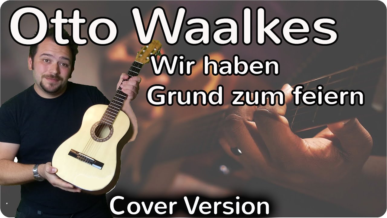 Otto Wir Haben Grund Zum Feiern Text Wir haben Grund zum Feiern Otto Waalkes (Cover by Marcel Verkooyen