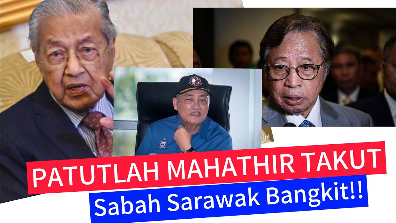 PATUTNYA MAHATHIR TAKUT BETUL SABAH DAN SARAWAK JADI KUAT.. rupanya ini yang bakal berlaku..