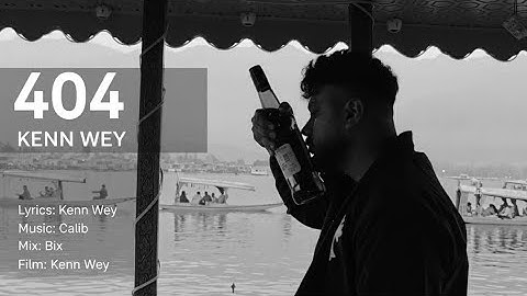 404 – Kenn Wey | Life in 404 | Official Music Video
