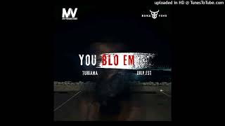 You Blo Em(2024) - Tuhiana Ft. Drip Est(MV Production)