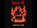 Ian k  see you in hell  single