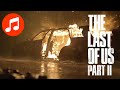 THE LAST OF US Part I + II Ambient Music 🎵 10 HOURS Rainy Chill Mix (LoU 2 OST | Soundtrack)