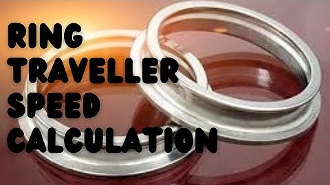 How to calculate ring traveller speed.....