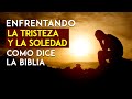 Enfrentando La Tristeza y La Soledad como dice la Biblia | Pastor Marco Antonio Sanchez