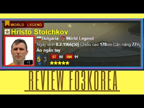 [Fo3 Korea] - Review H.Stoichkov WL - FIFA Online 3 Việt Nam