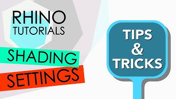RHINO TUTORIALS Tips & Tricks   shading