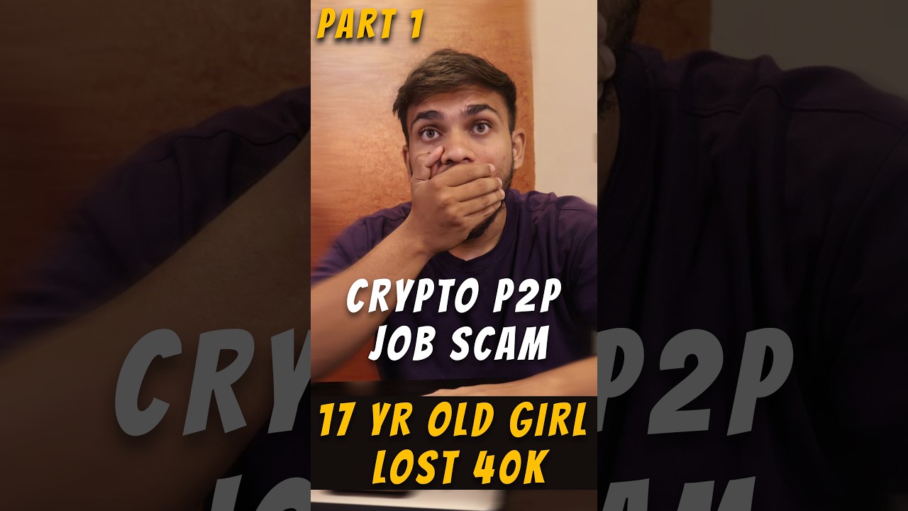 Crypto P2P job Scam 🥲 17 year old girl lost 40k | part-1|
