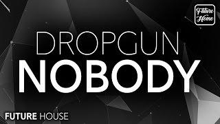 Dropgun - Nobody [Original Extended Mix]