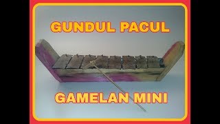 GUNDUL PACUL - gamelan mini