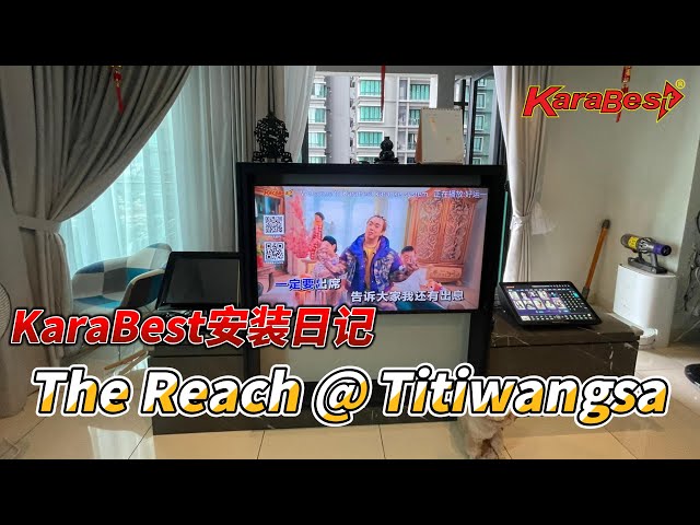 KaraBest安装日记：The Reach @ Titiwangsa - 【KaraBest Malaysia Local Karaoke System】 class=