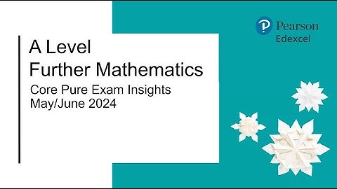 A Level Further Maths (Core Pure only): Exam Insights Summer 2024