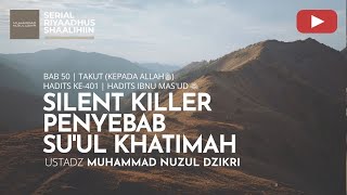 2016. SILENT KILLER PENYEBAB SU’UL KHATIMAH | Riyaadhus Shaalihiin | Ustadz Muhammad Nuzul Dzikri