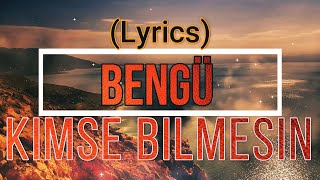 Bengü - Kimse Bilmesin ( Lyrics) كلمات 2022