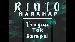 Rinto Harahap - Tangan Tak Sampai [OFFICIAL]  - Durasi: 6:08. 