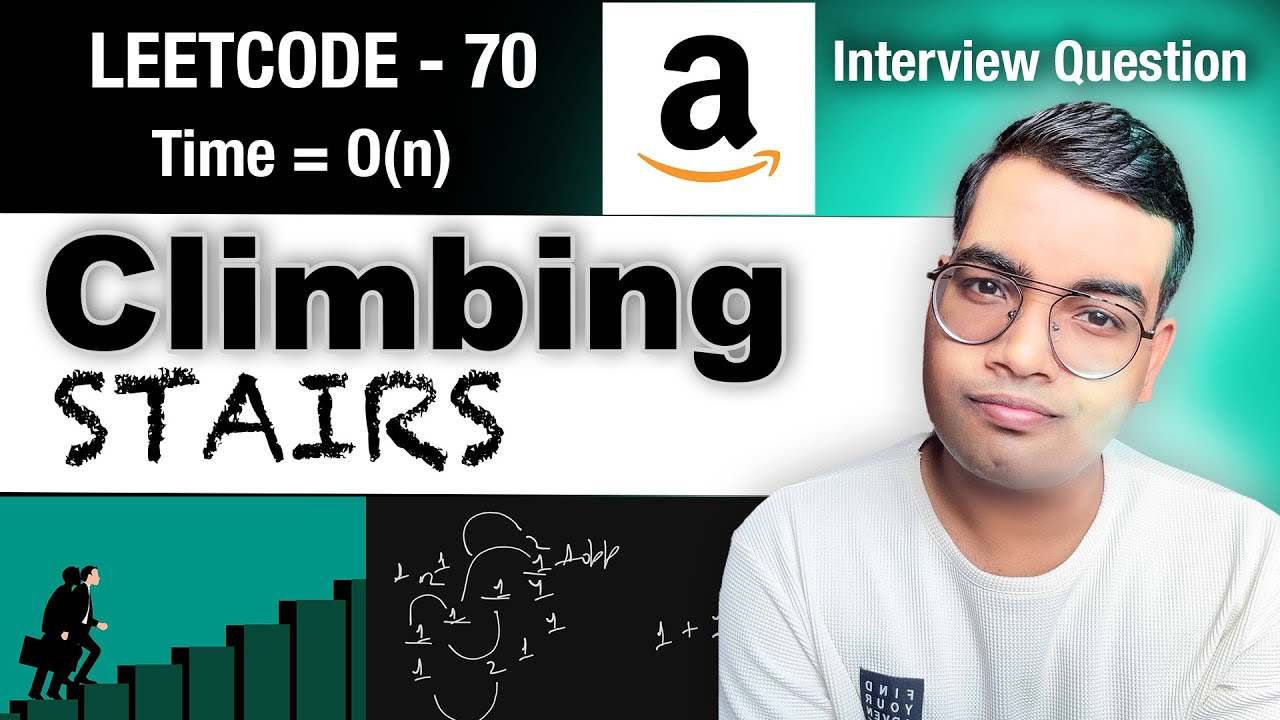 LeetCode 70 Climbing Stairs | Solve Without Knowing Fibonacci | Amazon ...