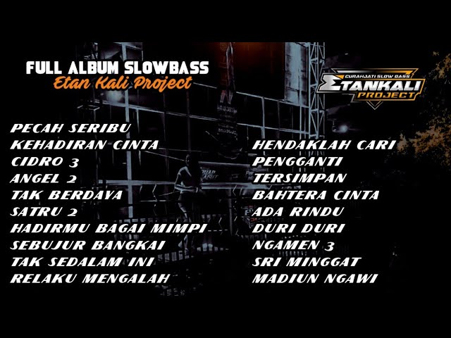 Full Album ETAN KALI PROJECT | Curahjati Slow Bass || Remix Horeg Terbaru 2022 class=