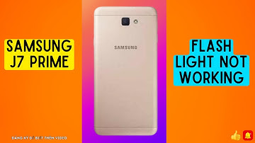 Samsung J7 Prime Flash Not working || fix flash light problem || How to solve flash light issues