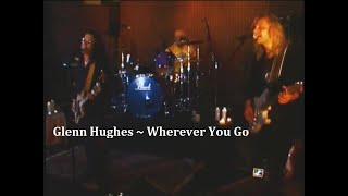 Glenn Hughes ~ Wherever You Go ~ 2004 ~ Live Video, In Los Angeles