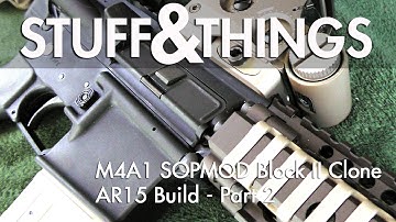 Colt M4A1 SOPMOD Block II Clone AR15 Build - Part 2