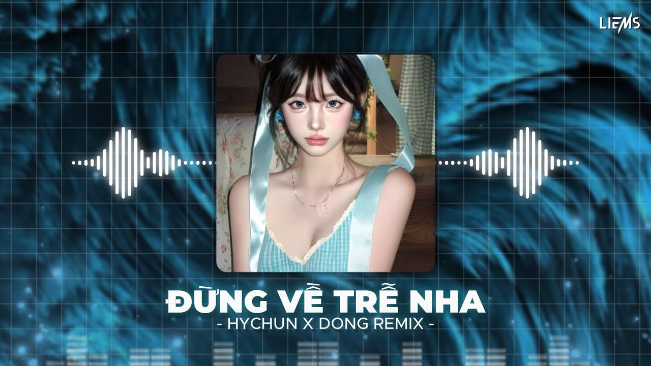Đừng Về Trễ Nha - Sơn Tùng MTP (Đông x Hychun Remix) Nhạc Trẻ Remix Siêu Hay Hot Trend TikTok 2026