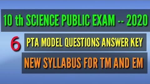 10th SCIENCE PUBLIC EXAM -- 2020 --- 6 PTA QUESTIONS ANSWER KEY NEW SYLLABUS FOR TM AND EM