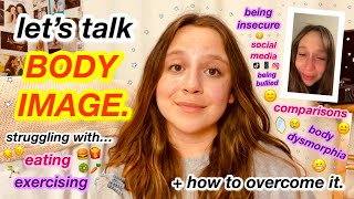 Let S Talk Body Image Struggling With Eating Exercising Body Dysmorphia How To Overcome It