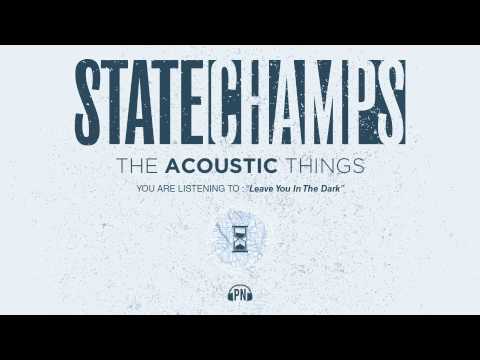 State Champs"Leave You In The Dark" Acoustic