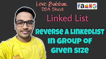 Reverse a Linked List in group of given size | Love Babbar DSA Sheet [Explaination + CODE]🔥