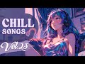 Chill Songs Vol 23 Chill Music Calming Melodies To Unwind Work Study Travel Fresh Morning Chill Songs Vol 23 Chill Music Calming Melodies To Unwind Work Study Travel Fresh Morning