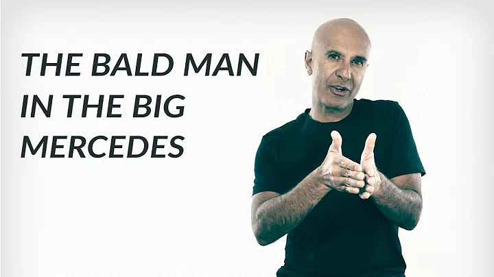 The Bald Man In The Big Mercedes | Robin Sharma