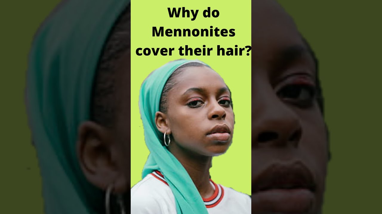 Why do Mennonites cover their hair? shorts YouTube