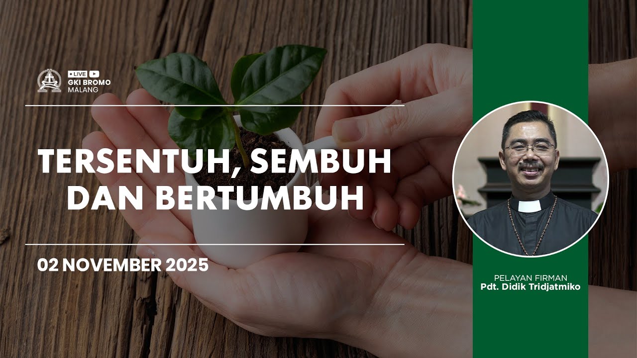 Ibadah Minggu 02 November 2025 | TERSENTUH, SEMBUH DAN BERTUMBUH | GKI Bromo - Malang