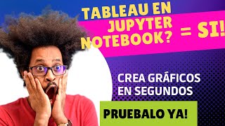 Tableau en Jupyter Notebook? Si, es una REALIDAD: CREA GRÁFICOS con Pygwalker en Jupyter Notebook