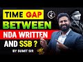 What is the average time gap between the nda written exam  ssb call letter lws ssb interview