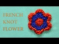 French Knot flowers tutorial for beginners