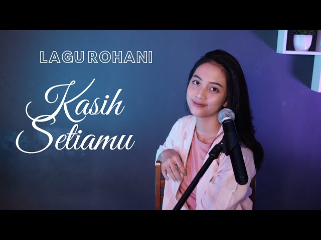 KASIH SETIAMU (LAGU ROHANI) - MICHELA THEA COVER class=