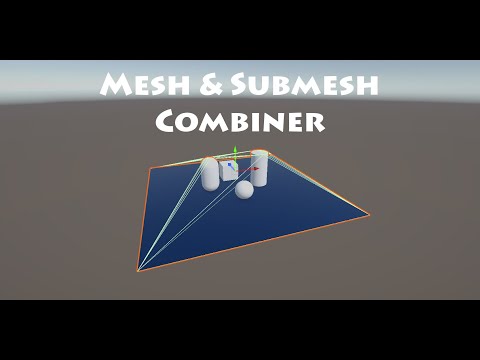 Mesh & Submesh Combiner Unity AssetStore